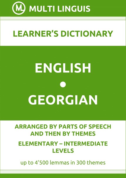 English-Georgian (PoS-Theme-Arranged Learners Dictionary, Levels A1-B1) - Please scroll the page down!
